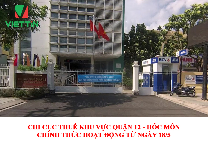 Chi Cục Thuế Khu Vực Quận 12 - Hóc Môn Chính Thức Hoạt Động Từ Ngày 18/5 |  Kế Toán Việt Tín